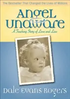 L'ange inconscient : Une histoire touchante d'amour et de perte - Angel Unaware: A Touching Story of Love and Loss