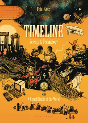 Chronologie de la science et de la technologie : Une histoire visuelle de notre monde - Timeline Science and Technology: A Visual History of Our World