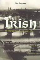 Irlandais : La remarquable saga d'une nation et d'une ville - Irish: The Remarkable Saga of a Nation and a City