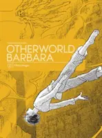 Autre Monde Barbara, Volume 2 - Otherworld Barbara, Volume 2