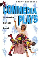 Pièces de la Commedia : Scénarios - Scripts - Lazzi - Commedia Plays: Scenarios - Scripts - Lazzi