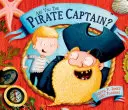 Êtes-vous le capitaine pirate ? (Jones Gareth P. (Auteur)) - Are you the Pirate Captain? (Jones Gareth P. (Author))