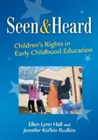 Vu et entendu : Les droits de l'enfant dans l'éducation de la petite enfance - Seen and Heard: Children's Rights in Early Childhood Education