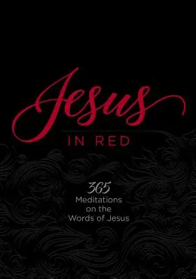 Jésus en rouge : 365 méditations sur les paroles de Jésus - Jesus in Red: 365 Meditations on the Words of Jesus