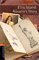 Bibliothèque du Livre d'Oxford : Niveau 2 : : Ellis Island : Rosalia's Story - Lecteurs gradués pour les apprenants du secondaire et les adultes - Oxford Bookworms Library: Level 2:: Ellis Island: Rosalia's Story - Graded readers for secondary and adult learners