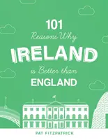 101 raisons pour lesquelles l'Irlande est meilleure que l'Angleterre - 101 Reasons Why Ireland Is Better Than England