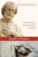 Le dilemme de Joseph : le « crime d'honneur » dans le récit de la naissance chez Matthieu - Joseph's Dilemma: 'Honour Killing' in the Birth Narrative of Matthew