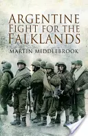 La lutte argentine pour les Malouines - Argentine Fight for the Falklands