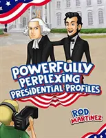 Des profils présidentiels qui laissent perplexes - Powerfully Perplexing Presidential Profiles