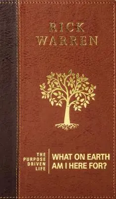 La vie motivée par un but précis : Pourquoi suis-je ici ? - The Purpose Driven Life: What on Earth Am I Here For?