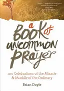 Un livre de prières inhabituelles - A Book of Uncommon Prayer