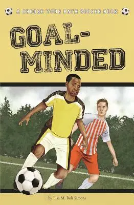 L'esprit de but : Un livre sur le football « Choisis ton chemin - Goal-Minded: A Choose Your Path Soccer Book