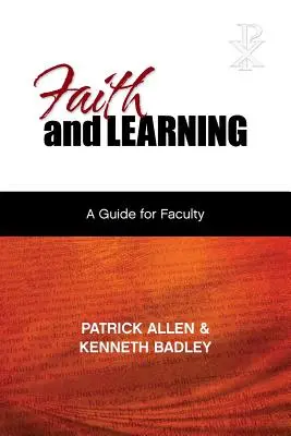 Foi et apprentissage : Un guide pratique pour les enseignants - Faith and Learning: A Practical Guide for Faculty