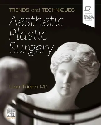 Tendances et techniques de la chirurgie plastique esthétique - Trends and Techniques Aesthetic Plastic Surgery