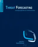 Prévision des menaces : Exploiter les big data pour l'analyse prédictive - Threat Forecasting: Leveraging Big Data for Predictive Analysis