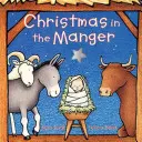 Noël dans la crèche - Christmas in the Manger Board Book