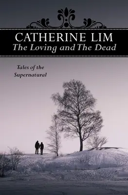 L'amour et la mort : contes surnaturels - The Loving and the Dead: Tales of the Supernatural