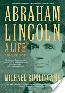 Abraham Lincoln, 1 : Une vie - Abraham Lincoln, 1: A Life