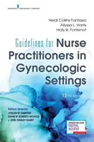 Les lignes directrices pour les infirmières praticiennes en milieu gynécologique, douzième édition - Guidelines for Nurse Practitioners in Gynecologic Settings, Twelfth Edition