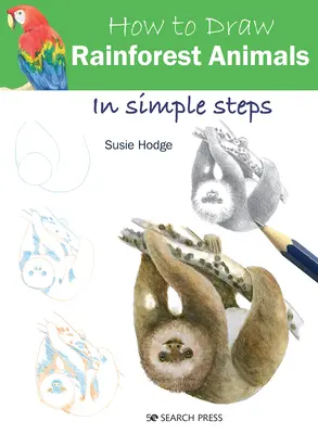 Comment dessiner les animaux de la forêt tropicale en étapes simples - How to Draw Rainforest Animals in Simple Steps