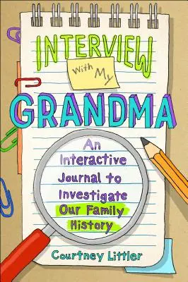 Entretien avec ma grand-mère : Un journal interactif pour enquêter sur notre histoire familiale - Interview with My Grandma: An Interactive Journal to Investigate Our Family History