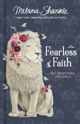 Fearless Faith : 100 Devotions for Girls (La foi sans peur : 100 dévotions pour les filles) - Fearless Faith: 100 Devotions for Girls