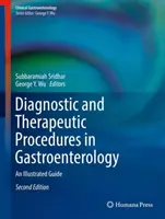 Procédures diagnostiques et thérapeutiques en gastro-entérologie : Un guide illustré - Diagnostic and Therapeutic Procedures in Gastroenterology: An Illustrated Guide