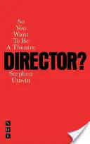 Vous voulez être metteur en scène de théâtre ? - So You Want to Be a Theatre Director?