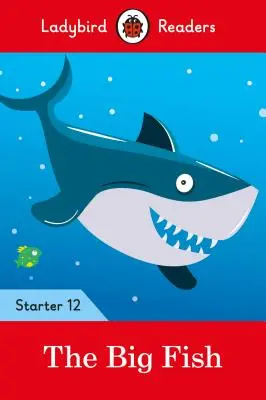 Le grand poisson - Ladybird Readers Starter Level 12 - The Big Fish - Ladybird Readers Starter Level 12