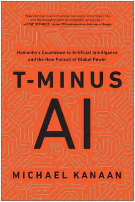 T-Minus AI : Le compte à rebours de l'humanité vers l'intelligence artificielle et la nouvelle quête du pouvoir mondial - T-Minus AI: Humanity's Countdown to Artificial Intelligence and the New Pursuit of Global Power