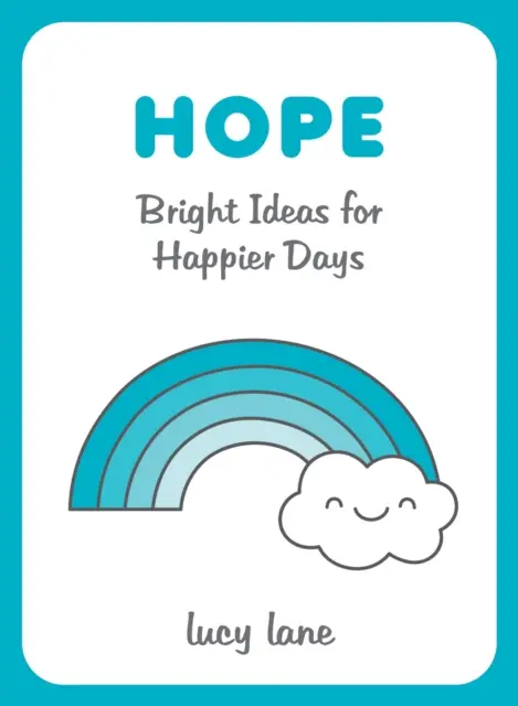 L'espoir - Des idées lumineuses pour des jours heureux - Hope - Bright Ideas for Happier Days