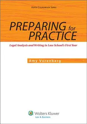 Se préparer à la pratique : Analyse et rédaction juridiques en première année de droit - Preparing for Practice: Legal Analysis and Writing in Law School's First Year