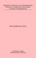 Diversité, financement et tests standardisés dans l'éducation américaine : les causes de l'inégalité - Diversity, funding, and standardized testing in American education: causes of inequality