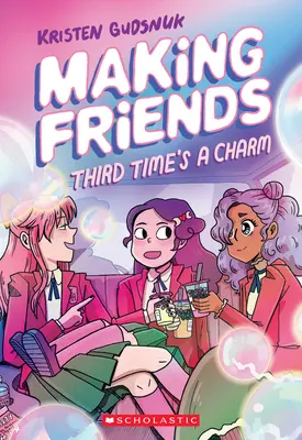 Se faire des amis : La troisième fois est la bonne (Se faire des amis #3), 3 - Making Friends: Third Time's a Charm (Making Friends #3), 3