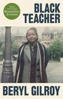 Black Teacher - « Un mémoire extrêmement important » (Bernardine Evaristo) - Black Teacher - 'A Hugely Important Memoir' (Bernardine Evaristo)