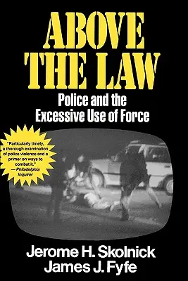 Au-dessus de la loi : La police et l'usage excessif de la force - Above the Law: Police and the Excessive Use of Force
