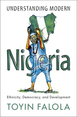 Comprendre le Nigeria moderne : Ethnicité, démocratie et développement - Understanding Modern Nigeria: Ethnicity, Democracy, and Development