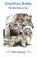 Greyfriars Bobby - Enfin la vraie histoire - Greyfriars Bobby - The Real Story at Last