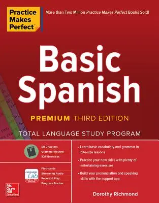 Practice Makes Perfect : Basic Spanish, Premium Third Edition (en anglais) - Practice Makes Perfect: Basic Spanish, Premium Third Edition