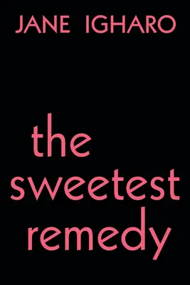 Le remède le plus doux - The Sweetest Remedy