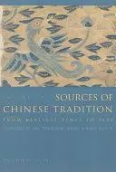 Les sources de la tradition chinoise : Des temps les plus reculés à 1600 - Sources of Chinese Tradition: From Earliest Times to 1600