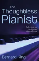 Le pianiste irréfléchi - Thoughtless Pianist