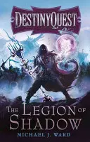 La Légion de l'Ombre : Destinyquest Livre 1 - The Legion of Shadow: Destinyquest Book 1