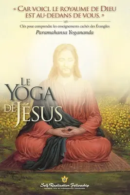 Le Yoga de Jésus (français) - The Yoga of Jesus (French)