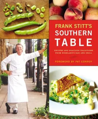 La table du sud de Frank Stitt : Recettes et traditions gracieuses du Highlands Bar and Grill - Frank Stitt's Southern Table: Recipes and Gracious Traditions from Highlands Bar and Grill