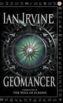 Geomancer - Le Puits des échos, tome un (Roman des trois mondes) - Geomancer - The Well of Echoes, Volume One (A Three Worlds Novel)