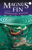 Magnus Fin et la mission au clair de lune - Magnus Fin and the Moonlight Mission