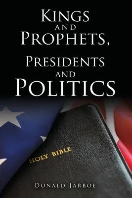Rois et prophètes, présidents et politiques - Kings and Prophets, Presidents and Politics