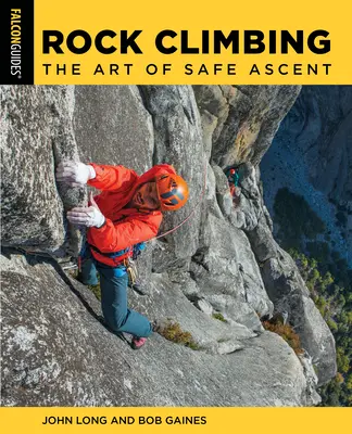 L'escalade : L'art de l'ascension en toute sécurité - Rock Climbing: The Art of Safe Ascent