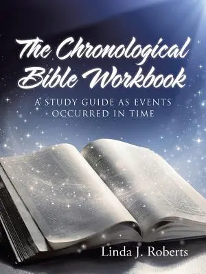 Le cahier d'exercices de la Bible chronologique - The Chronological Bible Workbook